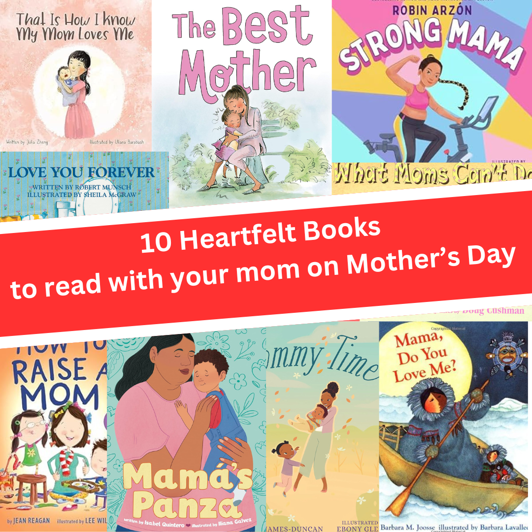 10 Heartfelt Books to read with your Mom for Mother’s Day